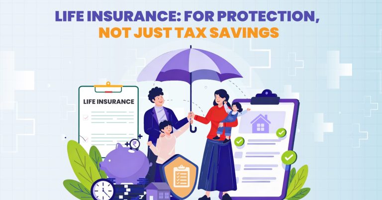Life Insurance: Protecting Your Family, Not Just Saving Tax